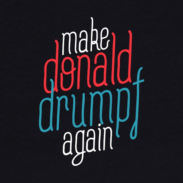 make donlad drumpf again by disfor